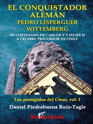 cover image of El conquistador aleman Pedro Lisperguer Wittemberg